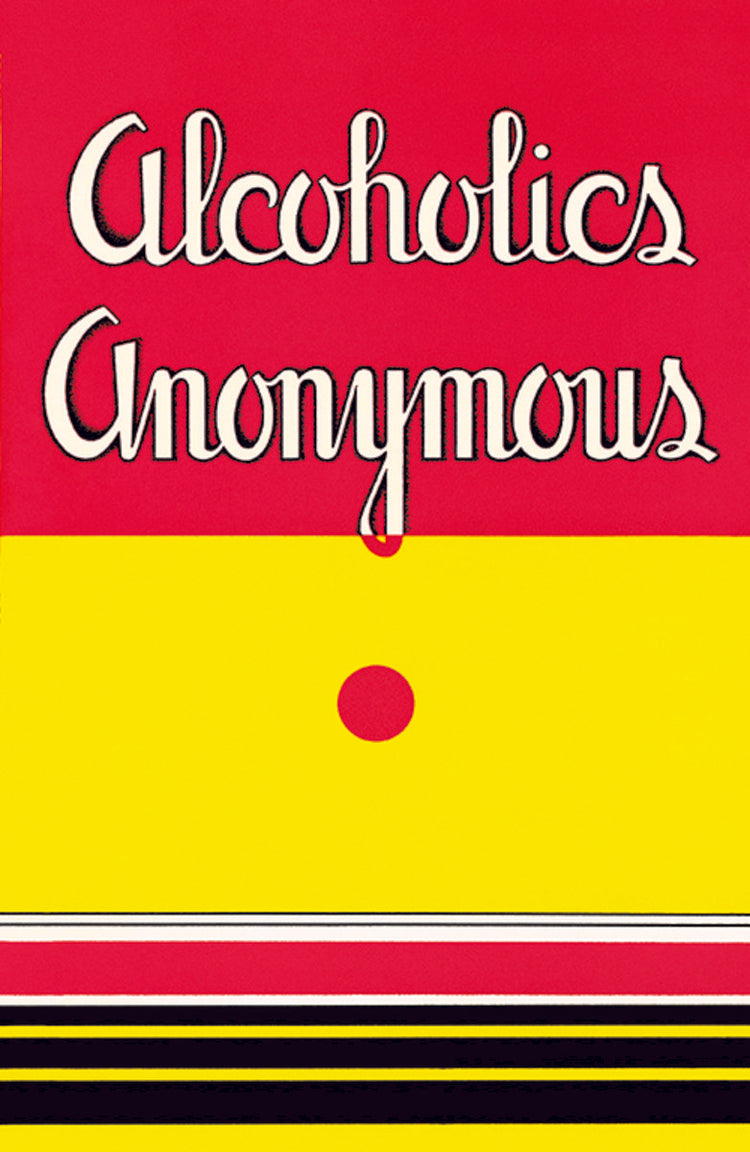 Alcoholics Anonymous Facsimile First Printing of the First Edition